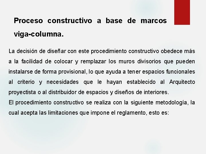 Proceso constructivo a base de marcos viga-columna. La decisión de diseñar con este procedimiento