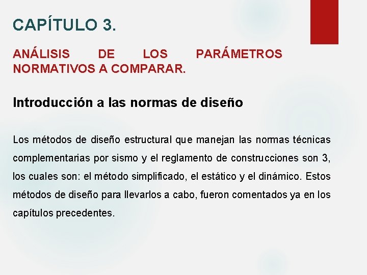 CAPÍTULO 3. ANÁLISIS DE LOS PARÁMETROS NORMATIVOS A COMPARAR. Introducción a las normas de