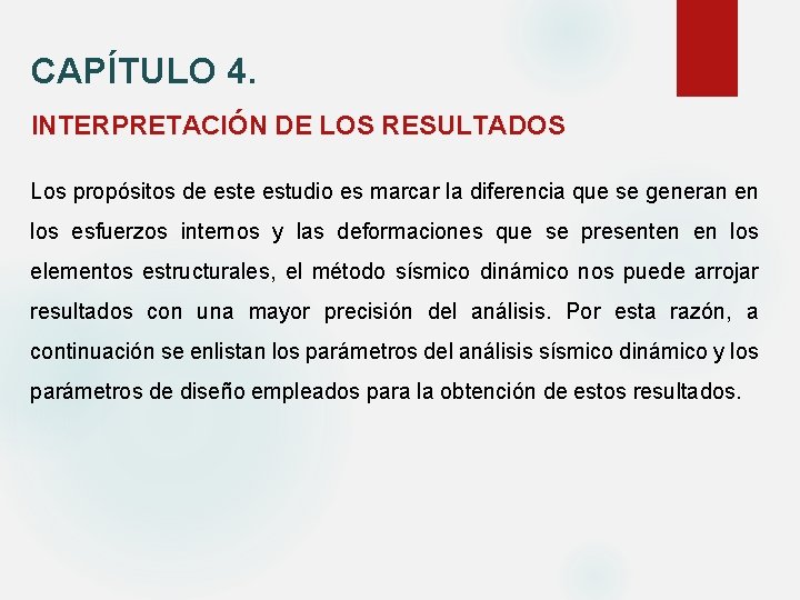 CAPÍTULO 4. INTERPRETACIÓN DE LOS RESULTADOS Los propósitos de estudio es marcar la diferencia