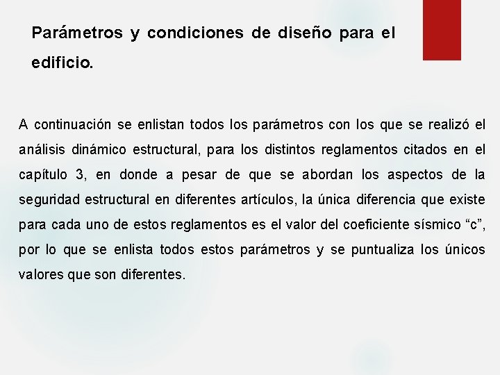 Parámetros y condiciones de diseño para el edificio. A continuación se enlistan todos los