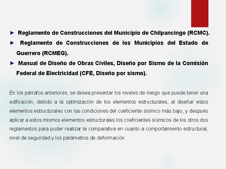 ► Reglamento de Construcciones del Municipio de Chilpancingo (RCMC). ► Reglamento de Construcciones de