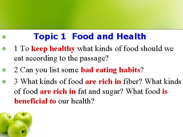 l l Topic 1 Food and Health 1 To keep healthy what kinds of