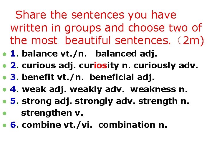 Share the sentences you have written in groups and choose two of the most