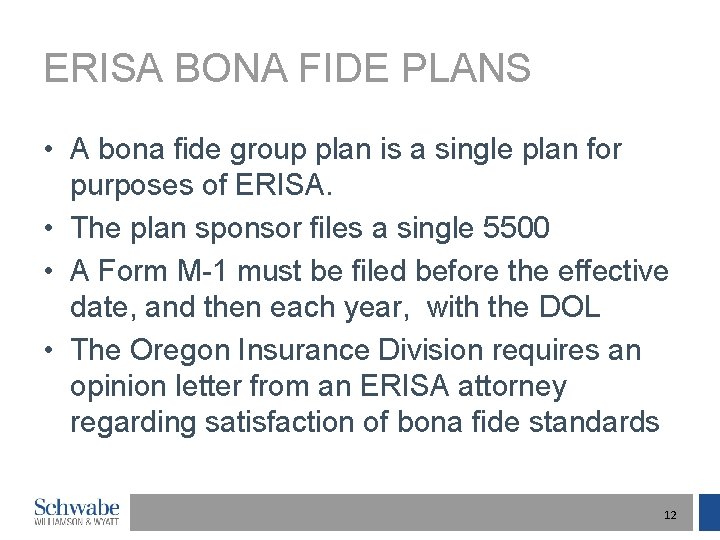 ERISA BONA FIDE PLANS • A bona fide group plan is a single plan