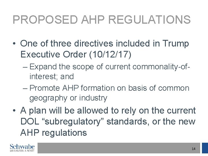 PROPOSED AHP REGULATIONS • One of three directives included in Trump Executive Order (10/12/17)