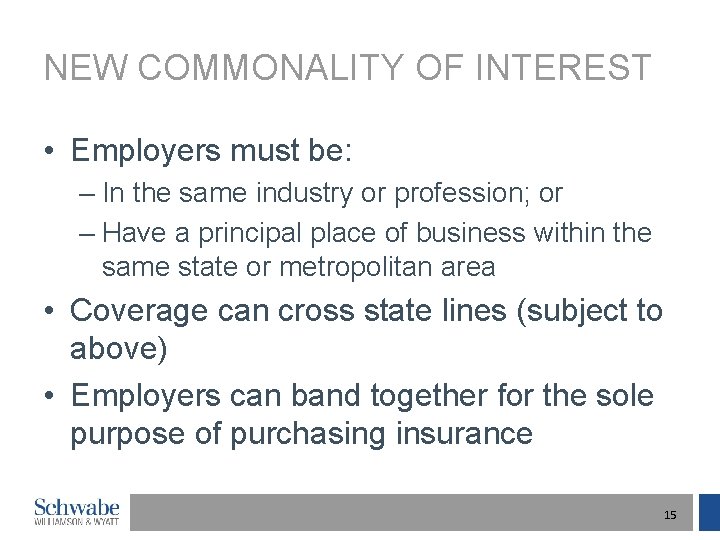 NEW COMMONALITY OF INTEREST • Employers must be: – In the same industry or