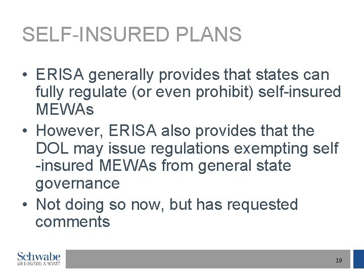 SELF-INSURED PLANS • ERISA generally provides that states can fully regulate (or even prohibit)