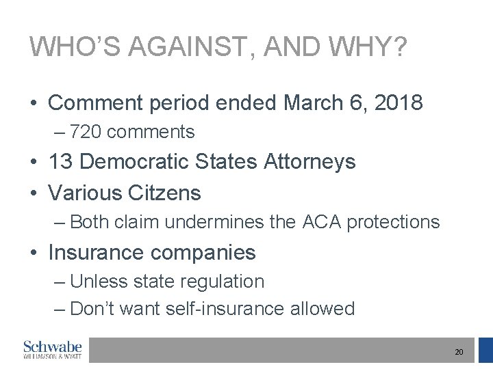 WHO’S AGAINST, AND WHY? • Comment period ended March 6, 2018 – 720 comments