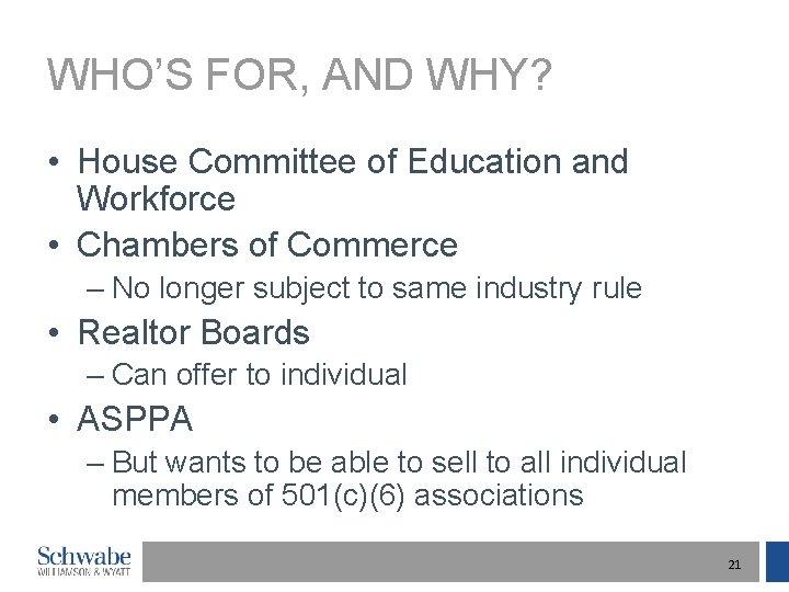 WHO’S FOR, AND WHY? • House Committee of Education and Workforce • Chambers of