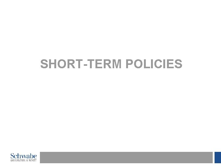 SHORT-TERM POLICIES 