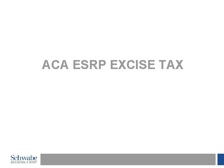 ACA ESRP EXCISE TAX 