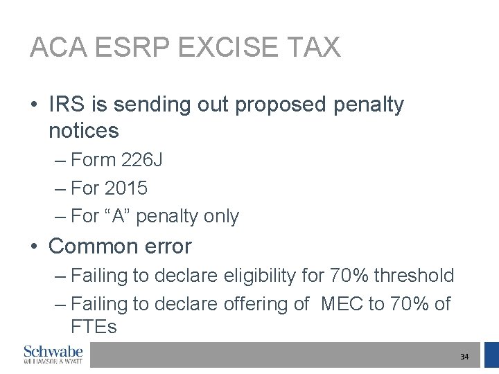 ACA ESRP EXCISE TAX • IRS is sending out proposed penalty notices – Form