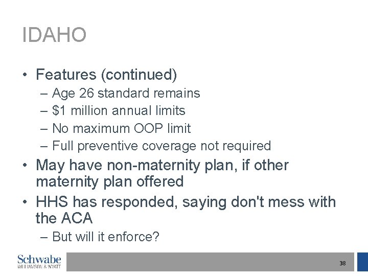 IDAHO • Features (continued) – Age 26 standard remains – $1 million annual limits