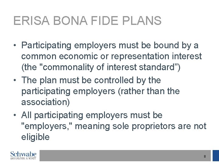 ERISA BONA FIDE PLANS • Participating employers must be bound by a common economic