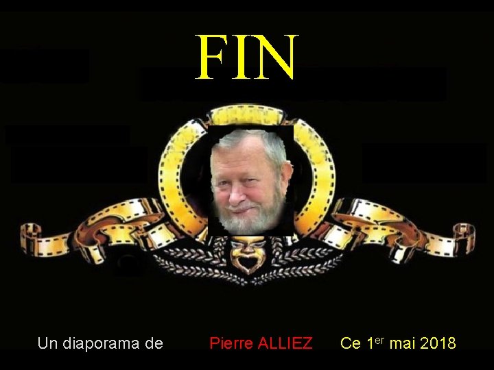 FIN Un diaporama de Pierre ALLIEZ Ce 1 er mai 2018 