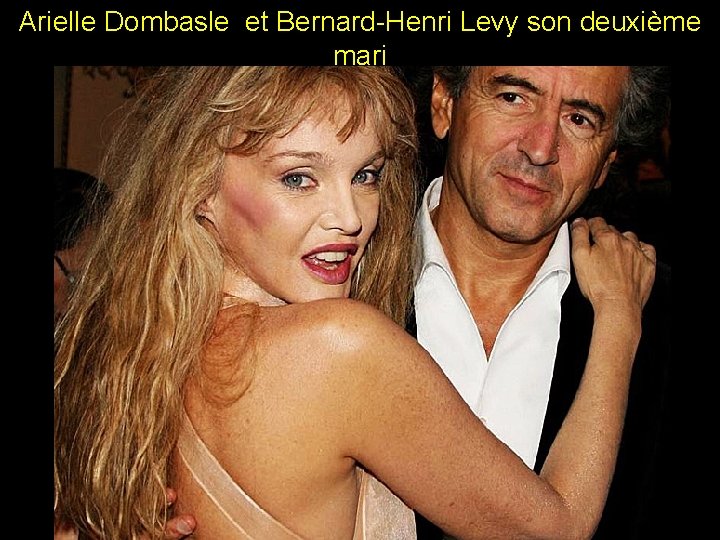 Arielle Dombasle et Bernard-Henri Levy son deuxième mari 2 