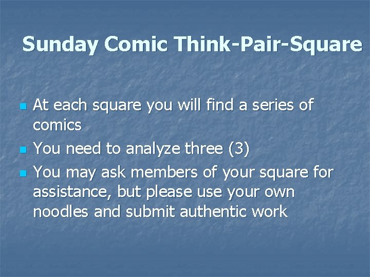 Sunday Comic Think-Pair-Square n n n At each square you will find a series
