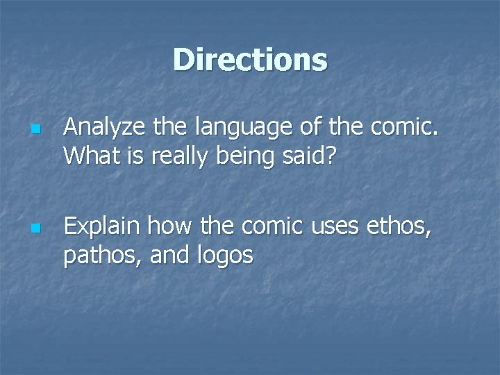 Directions n n Analyze the language of the comic. What is really being said?