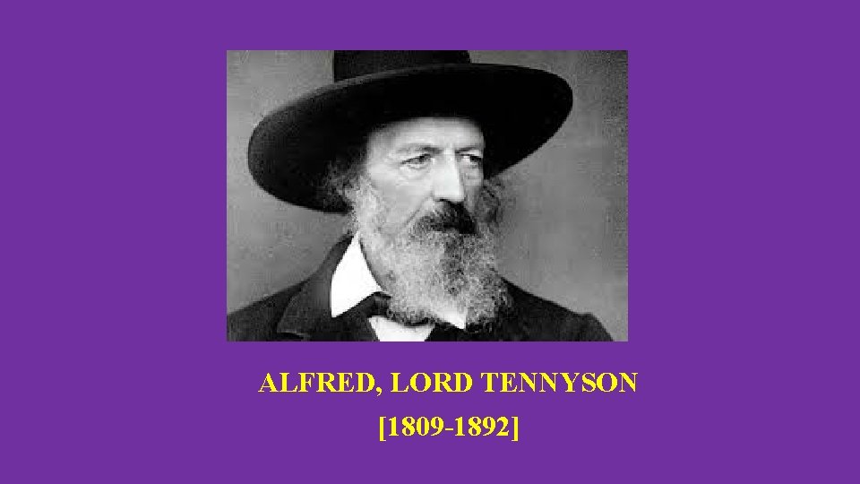 ALFRED, LORD TENNYSON [1809 -1892] 