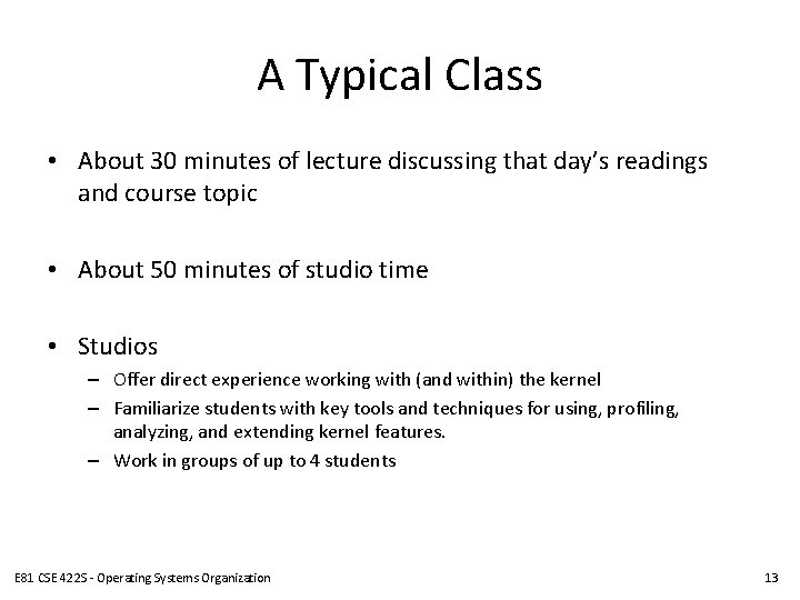 A Typical Class • About 30 minutes of lecture discussing that day’s readings and A Typical Class • About 30 minutes of lecture discussing that day’s readings and