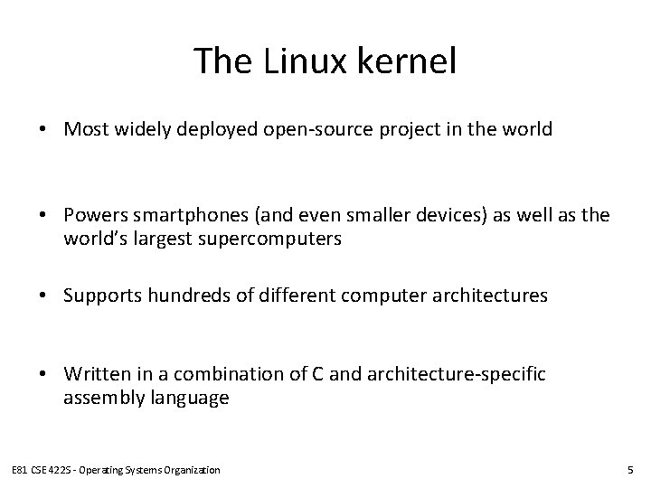 The Linux kernel • Most widely deployed open-source project in the world • Powers The Linux kernel • Most widely deployed open-source project in the world • Powers
