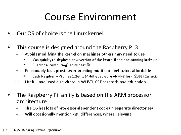 Course Environment • Our OS of choice is the Linux kernel • This course Course Environment • Our OS of choice is the Linux kernel • This course