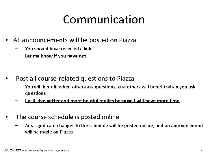 Communication • All announcements will be posted on Piazza – – • Post all Communication • All announcements will be posted on Piazza – – • Post all