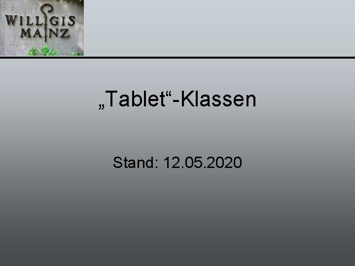 „Tablet“-Klassen Stand: 12. 05. 2020 