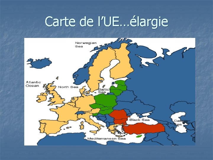 Carte de l’UE…élargie 