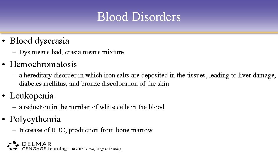 Blood Disorders • Blood dyscrasia – Dys means bad, crasia means mixture • Hemochromatosis