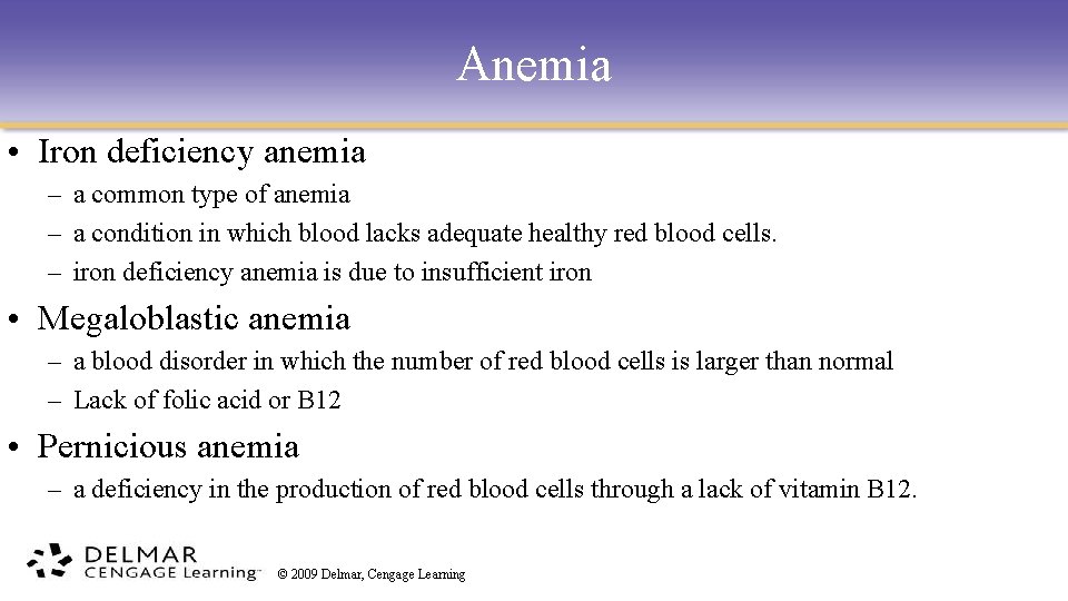 Anemia • Iron deficiency anemia – a common type of anemia – a condition