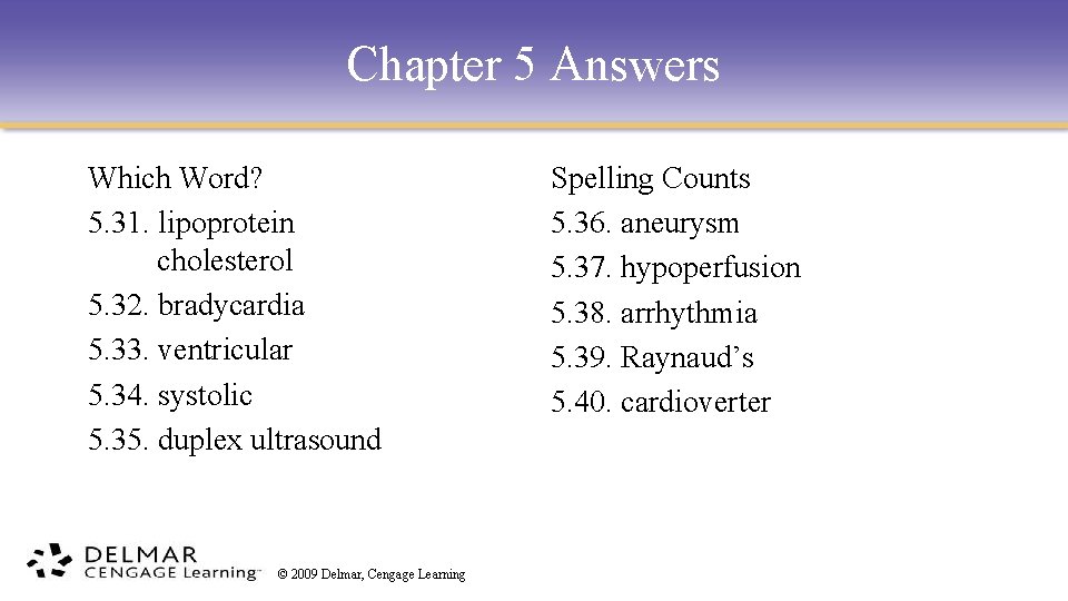 Chapter 5 Answers Which Word? 5. 31. lipoprotein cholesterol 5. 32. bradycardia 5. 33.