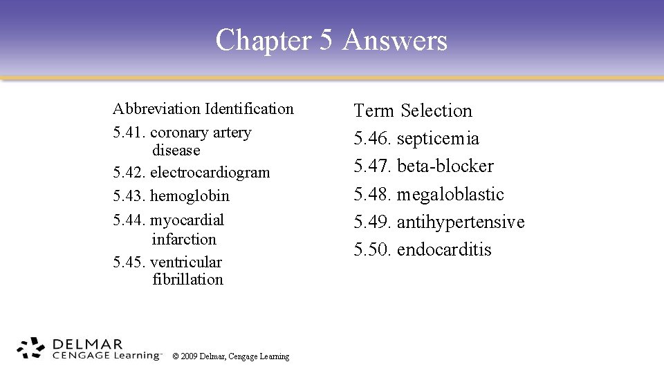 Chapter 5 Answers Abbreviation Identification 5. 41. coronary artery disease 5. 42. electrocardiogram 5.