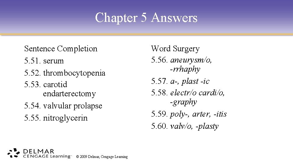 Chapter 5 Answers Sentence Completion 5. 51. serum 5. 52. thrombocytopenia 5. 53. carotid