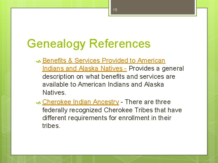 15 Genealogy References Benefits & Services Provided to American Indians and Alaska Natives -