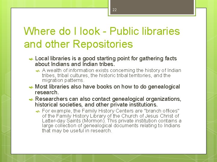 22 Where do I look - Public libraries and other Repositories Local libraries is