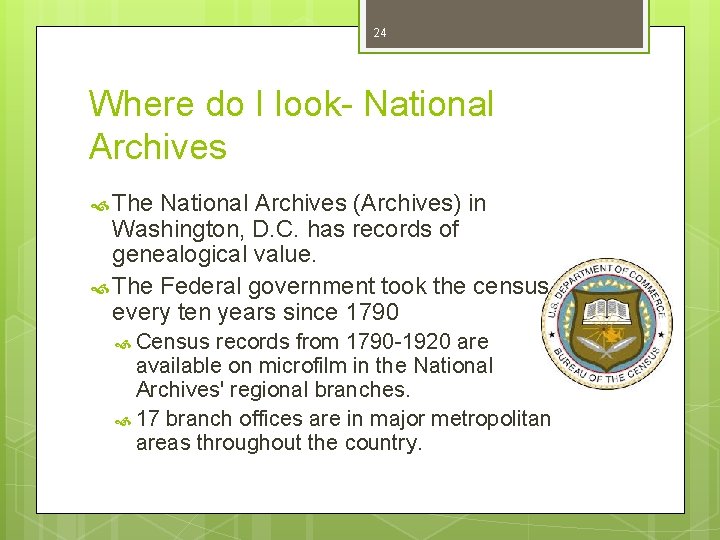 24 Where do I look- National Archives The National Archives (Archives) in Washington, D.