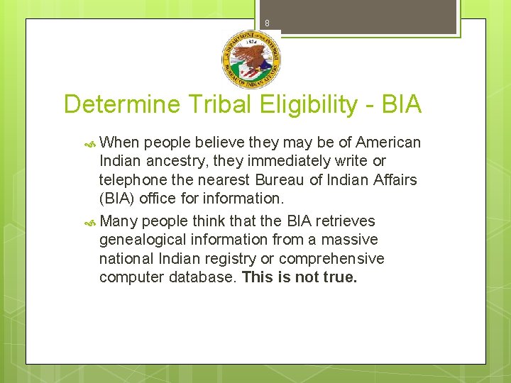 8 Determine Tribal Eligibility - BIA When people believe they may be of American