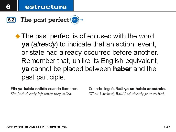 u The past perfect is often used with the word ya (already) to indicate
