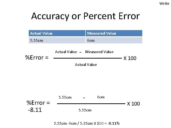 Write Accuracy or Percent Error Actual Value Measured Value 5. 55 cm 6 cm