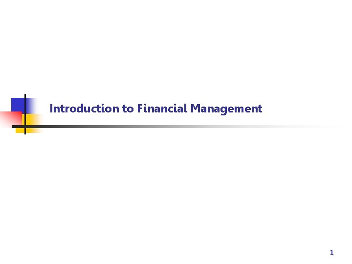 Introduction to Financial Management 1 