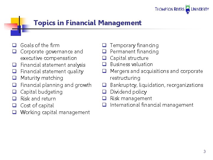 Topics in Financial Management q Goals of the firm q Corporate governance and executive