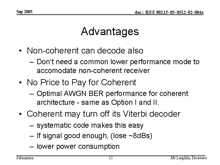 Sep 2005 doc. : IEEE 802. 15− 0512− 004 a Advantages • Non-coherent can