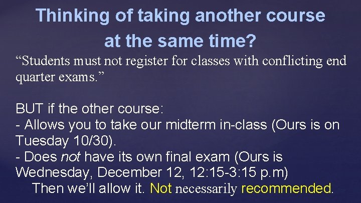 Thinking of taking another course at the same time? “Students must not register for