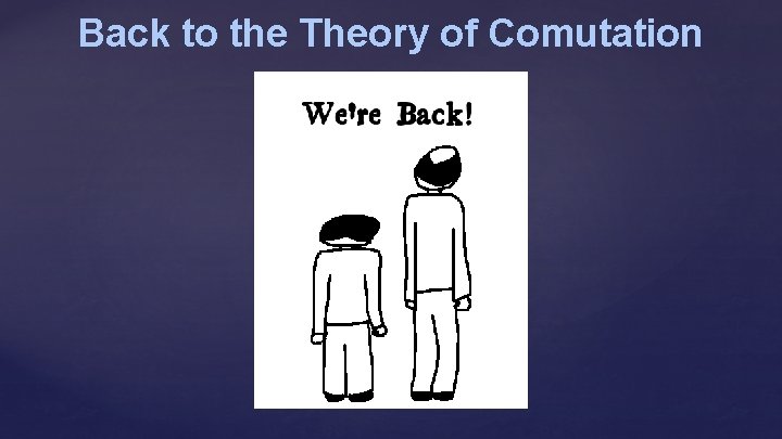 Back to the Theory of Comutation 