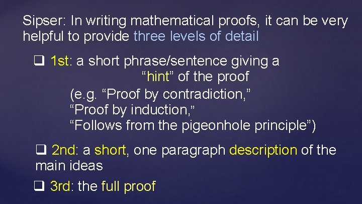 Sipser: In writing mathematical proofs, it can be very helpful to provide three levels