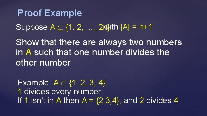 Proof Example with |A| = n+1 Suppose A {1, 2, …, 2 n} Show Proof Example with |A| = n+1 Suppose A {1, 2, …, 2 n} Show