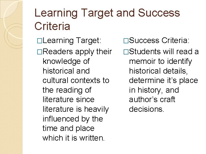 Learning Target and Success Criteria �Learning Target: �Readers apply their knowledge of historical and