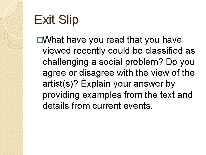 Exit Slip �What have you read that you have viewed recently could be classified