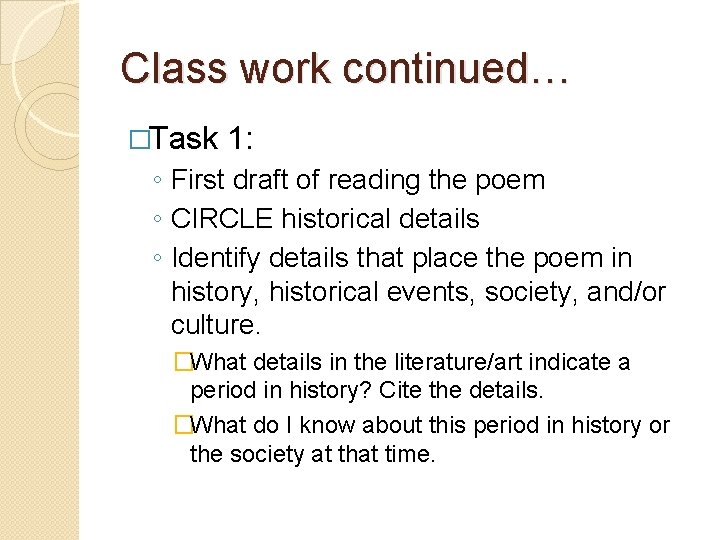 Class work continued… �Task 1: ◦ First draft of reading the poem ◦ CIRCLE